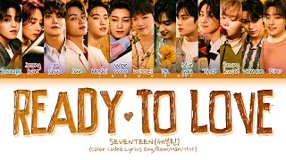 SEVENTEEN Ready to love Lyrics 세븐틴 Ready to love 가사 Color Coded Lyrics [upl. by Janessa]