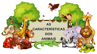 AS CARACTERÍSTICAS DOS ANIMAIS [upl. by Alakam]