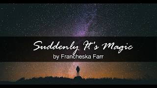 Suddenly Its Magic Song Lyrics [upl. by Silvano]