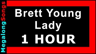 Brett Young  Lady 🔴 1 HOUR ✔️ [upl. by Aneis26]