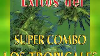 SUPER COMBO LOS TROPICALES EXITOS BAILABLES DJ FRANKLINFOX [upl. by Coral34]