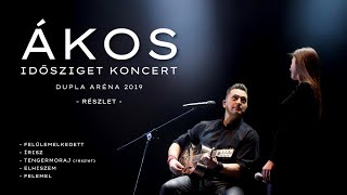 ÁKOS • IDŐSZIGET KONCERT Dupla Aréna 2019 részlet [upl. by Nikal]