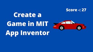 How to create a game in MIT App Inventor 2 [upl. by Amehr]