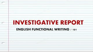 FUNCTIONAL WRITING  INVESTIGATIVE REPORT [upl. by Eidurt]