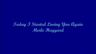 Today I Started Loving You Again  Merle Haggard Lyrics [upl. by Seuguh]