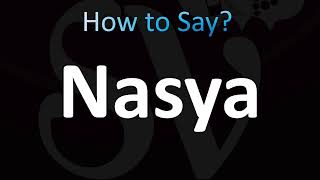 How to Pronounce Nasya CORRECTLY [upl. by Bonnibelle]