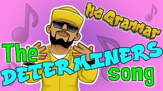 The Determiners Song  MC Grammar 🎤  Educational Rap Songs for Kids 🎵 [upl. by Enirehtakyram]