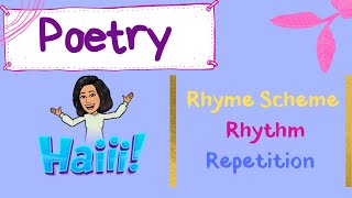 Poetry  Rhyme Scheme Rhythm Repetition [upl. by Arhsub]