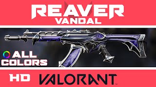 Reaver Vandal VALORANT Skin  ALL COLORS INGAME  Skins Showcase [upl. by Reivax]