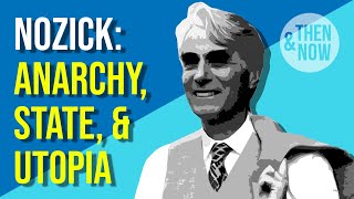 Robert Nozick Anarchy State amp Utopia [upl. by Kotta105]