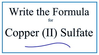 How to Write the Formula for Copper II sulfate [upl. by Darbee868]