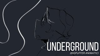 UNDERGROUND bigpuffer animatic [upl. by Madelon]