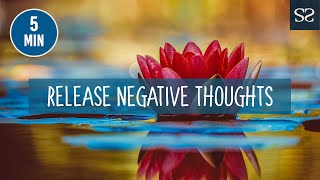 5 Minute Guided Meditation to Release Negative Thoughts and Emotions  Mindfulness Practice [upl. by Kirsti]