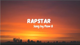 Rapstar  Flow G Lyrics [upl. by Bolte]