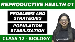 Reproductive Health 01  Problems Strategies Population Stabilization  Class 12 NCERT [upl. by Darius]