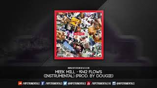 Meek Mill  1942 Flows Instrumental Prod By Dougie  DL via Hipstrumentals [upl. by Alene]