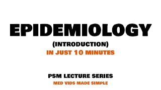 Epidemiology  Introduction  Lecture 1  PSM Community Medicine MEDVIDSMADESIMPLE [upl. by Nyre]