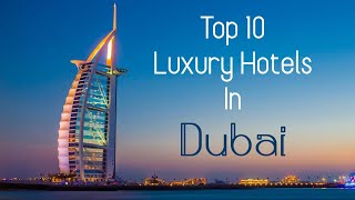 Top 10 Luxury Hotels in Dubai [upl. by Attaynek533]