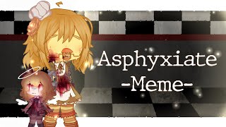 FNAF Asphyxiate Meme  SusieChica [upl. by Polk352]