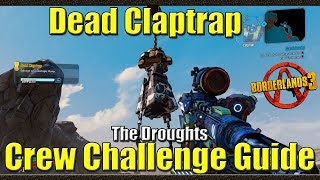 Borderlands 3  Dead Claptrap Locations  The Droughts  Crew Challenge Guide [upl. by Hairahs424]