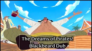 quotThe Dreams of Piratesquot One Piece Blackbeard Impression [upl. by Edie]