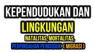 Dinamika Penduduk dan Dampaknya  Kependudukan dan Lingkungan [upl. by Ettelliw]