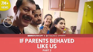 FilterCopy  If Parents Behaved Like Us  Part 2  Ft Rajat Kapoor Sheeba Chadha Veer and Aisha [upl. by Malilliw]