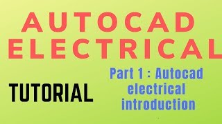 Autocad electrical Tutorial Introduction Part 1 [upl. by Ibbob]