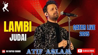 Lambi Judai Sad Version  Atif Aslam  Coca Cola Arena  Qatar  M Faryad Shakir [upl. by Quinby]