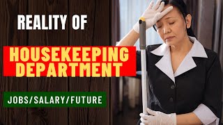 Reality of housekeeping department in five star hotel  jobs salary Future [upl. by Ennirac]