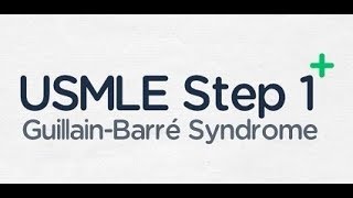 USMLE Step 1 Guillain Barre Syndrome [upl. by Tillo383]