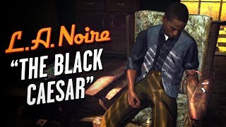 LA Noire Remaster  Case 16  The Black Caesar 5 Stars [upl. by Nylsor97]