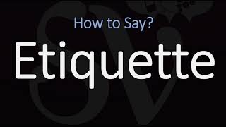 How to Pronounce Etiquette CORRECTLY Meaning amp Pronunciation [upl. by Anneirda]