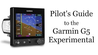 Pilots Guide to the Garmin G5 Experimental EFIS [upl. by Liris]