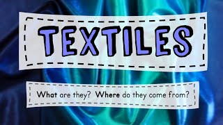 Textiles What are they where do they come from [upl. by Kerwin]