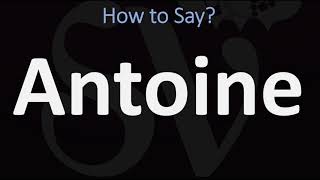 How to Pronounce Antoine CORRECTLY [upl. by Ardnusal279]