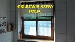 DIY  Oklejanie szyby Folią co i jak [upl. by Eiramnwad]