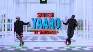 Santesh  Yaaro ft Amos Paul [upl. by Finer]