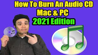 How To Burn An Audio CD  Mac amp PC  2021 Edition [upl. by Nnil]