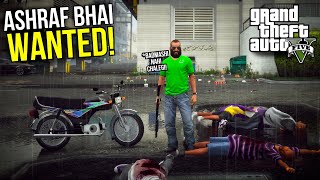 ASHRAF BHAI KILLED GANG MEMBERS  GTA 5 MODS PAKISTAN [upl. by Schell884]