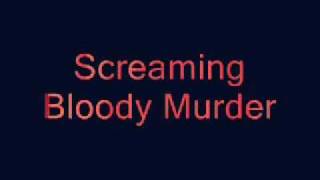 screaming bloody murder [upl. by Ainahs]