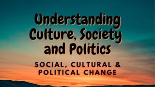 UCSP 20 Social Cultural and Political Change [upl. by Scoles]