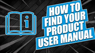 📖How to Find Your Product User Manual [upl. by Ynattir]