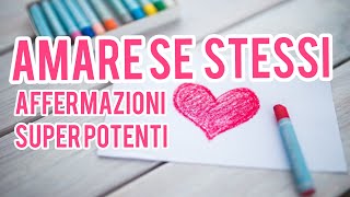 Amare se Stessi  Affermazioni Super Potenti [upl. by Carlene]