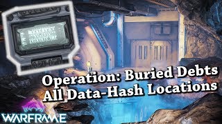 Warframe  Operation Buried Debts  All DataHash Locations Guide [upl. by Butler]