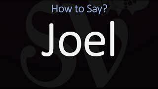 How to Pronounce Joel CORRECTLY [upl. by Aidan]