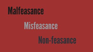 Malfeasance Misfeasance and Nonfeasance [upl. by Anreval]