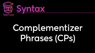 Syntax Complementizer Phrases CPs [upl. by Aenat]