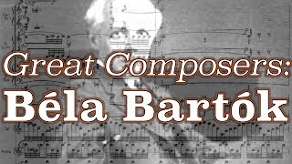 Great Composers Béla Bartók [upl. by Eileen]