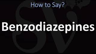 How to Pronounce Benzodiazepines CORRECTLY [upl. by Nigem]